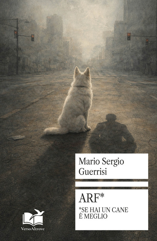 Arf*. *Se hai un cane &egrave; meglio