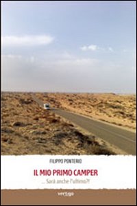Il mio primo camper... sar&agrave; anche l'ultimo?!