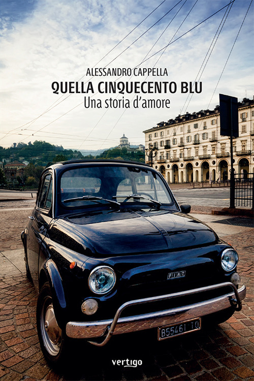 Quella Cinquecento blu. Una storia d'amore