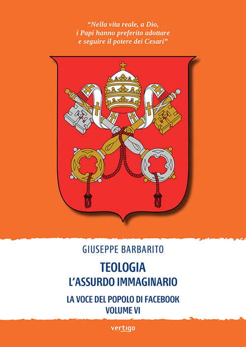 Teologia. L'assurdo immaginario. La voce del popolo di Facebook