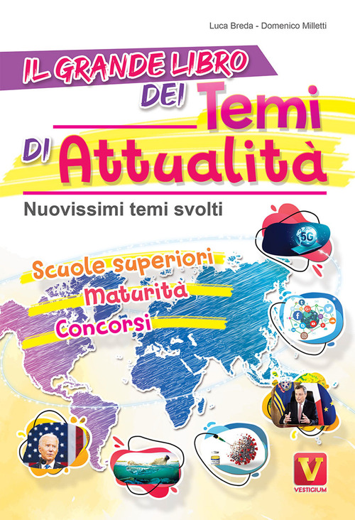 Il grande libro dei temi di attualit&agrave;. Nuovissimi temi svolti. Scuole superiori, maturit&agrave;, concorsi