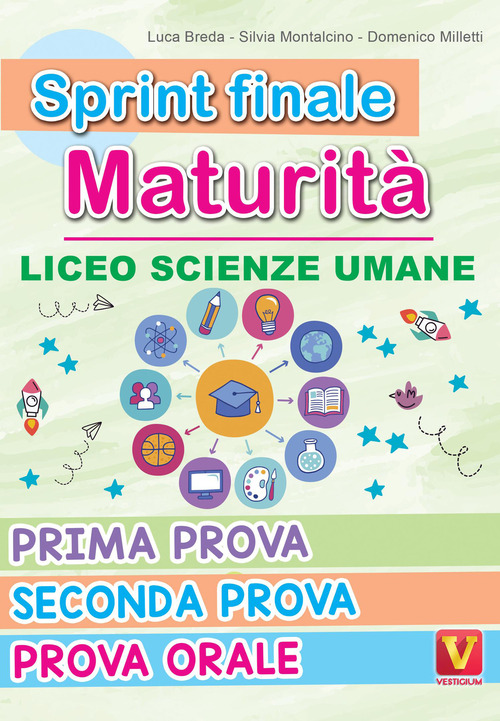 Sprint finale maturit&agrave;. Liceo scienze umane. Prima prova, seconda prova, prova orale