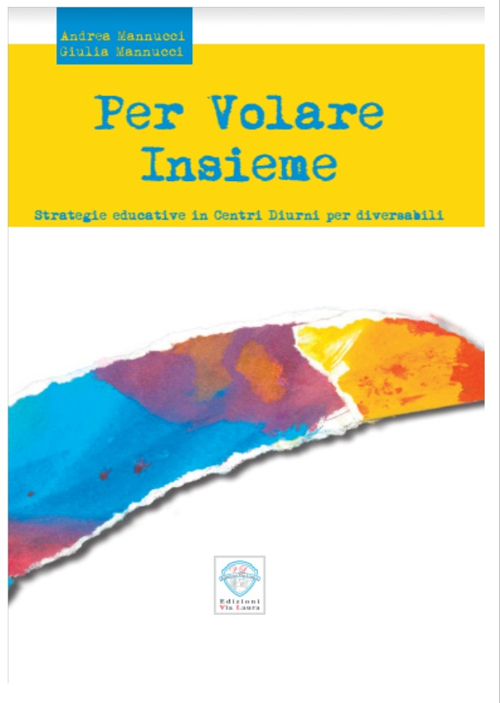 Per volare insieme. Strategie educative in centri diurni per diversabili