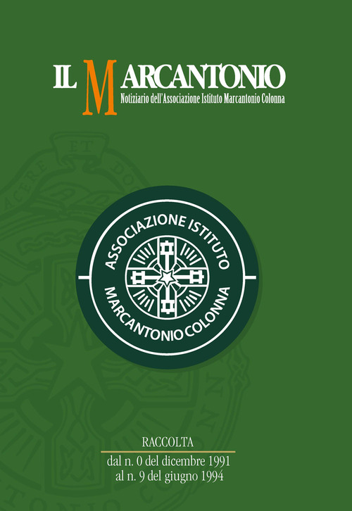 Il Marcantonio. Notiziario dell'Associazione Istituto Marcantonio Colonna. Raccolta 1991-1994