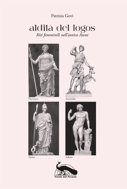 Aldil&agrave; del logos. Riti femminili nell'antica Atene