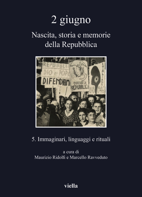 2 giugno. Nascita, storia e memorie della Repubblica