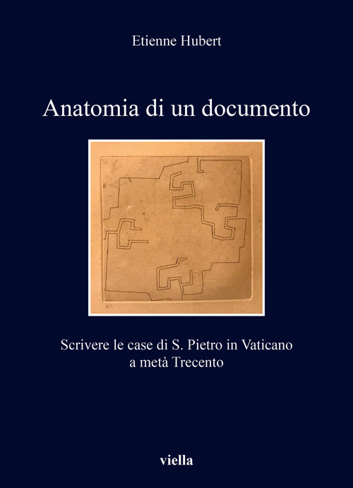 Anatomia di un documento. Scrivere le case di S. Pietro in Vaticano a met&agrave; Trecento