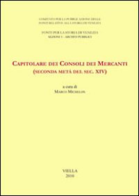 Capitolare dei Consoli dei Mercanti (seconda met&agrave; del sec. XIV)