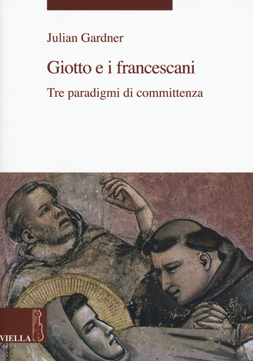 Giotto e i francescani. Tre paradigmi di committenza