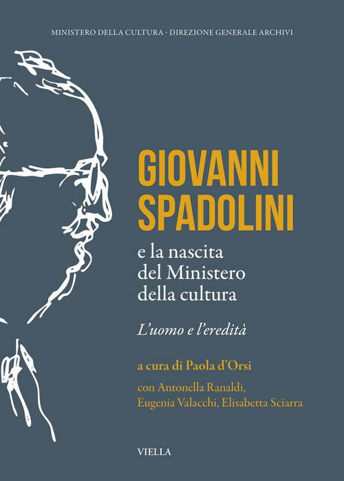 Giovanni spadolini e la nascita del ministero della cultura. L'uomo e l'eredit&agrave;