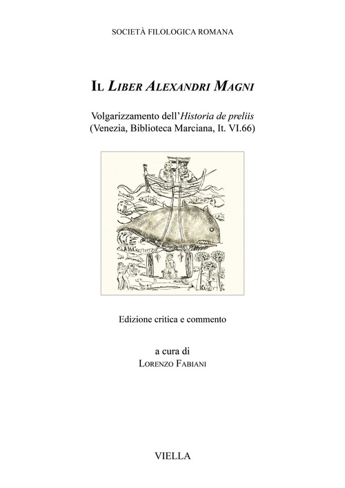 Il Liber Alexandri Magni. Volgarizzamento dell'Historia de preliis (Venezia, Biblioteca Marciana, It. VI.66)