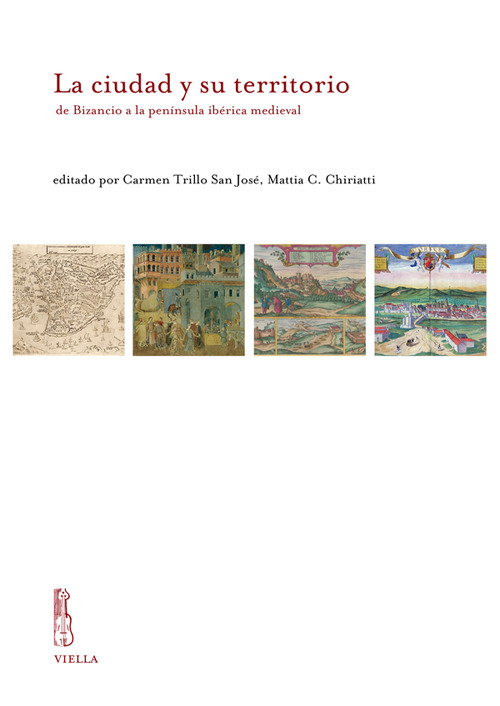 La ciudad y su territorio de Bizancio a la pen&iacute;nsula ib&eacute;rica medieval