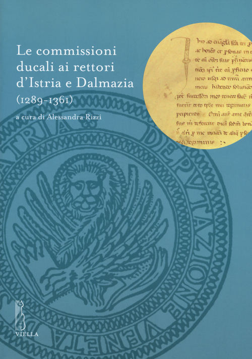 Le commissioni ducali ai rettori d'Istria e Dalmazia (1289-1361)