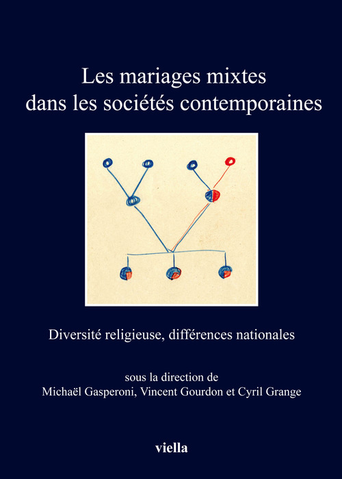 Les mariages mixtes dans les soci&eacute;t&eacute;s contemporaines. Diversit&eacute; religieuse, diff&eacute;rences nationales