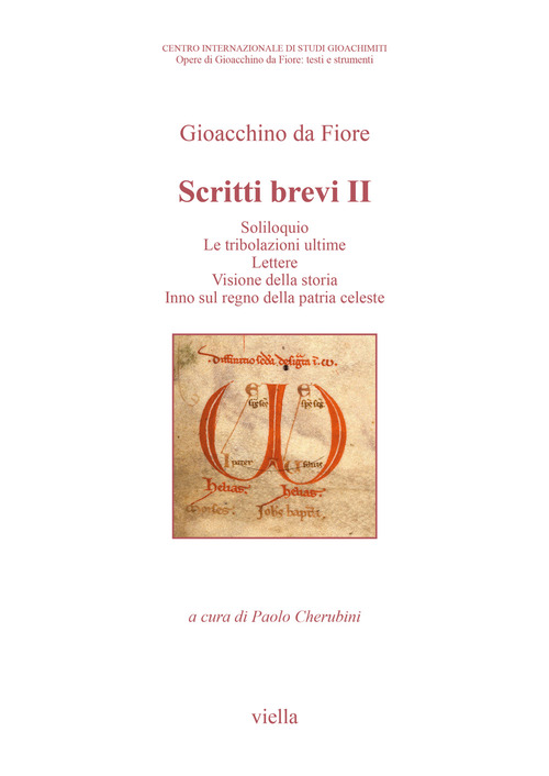 Scritti brevi. Soliloquio. Le tribolazioni ultime. Lettere. Visione della storia. Inno sul regno della patria celeste