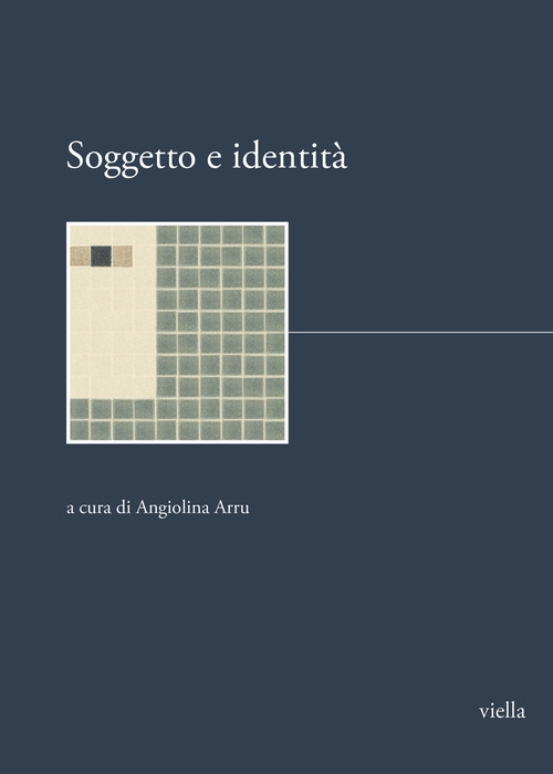 Soggetto e identità. Dottorato internazionale di ricerca Storia delle donne e dell'identità di genere. Quaderno n. 5