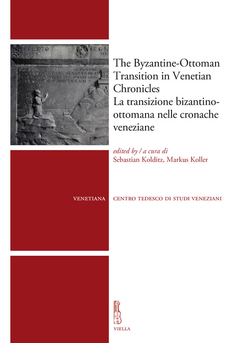 The byzantine-ottoman transition in Venetian Chronicles. Ediz. italiana e inglese