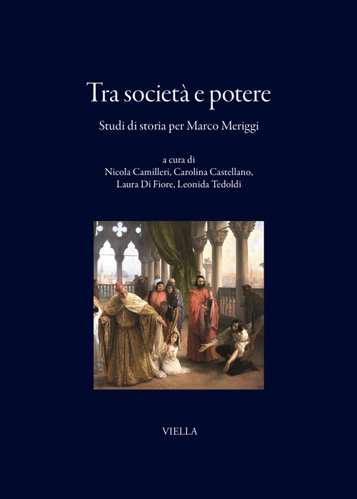 Tra societ&agrave; e potere. Studi di storia per Marco Meriggi