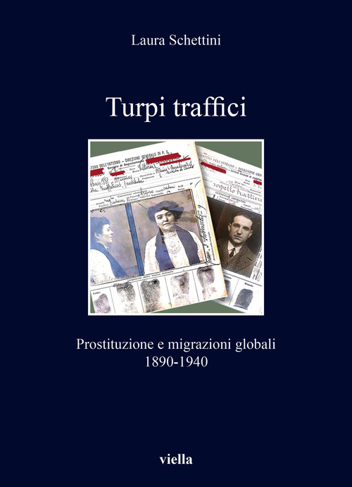 Turpi traffici. Prostituzione e migrazioni globali 1890-1940