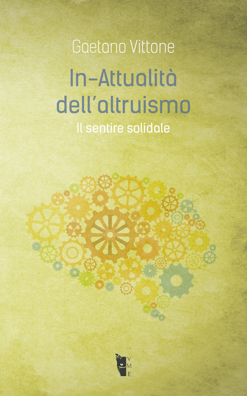 In-attualit&agrave; dell'altruismo. Il sentire solidale