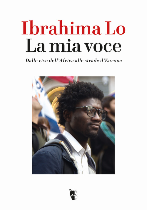 La mia voce. Dalle rive dell'Africa alle strade d'Europa