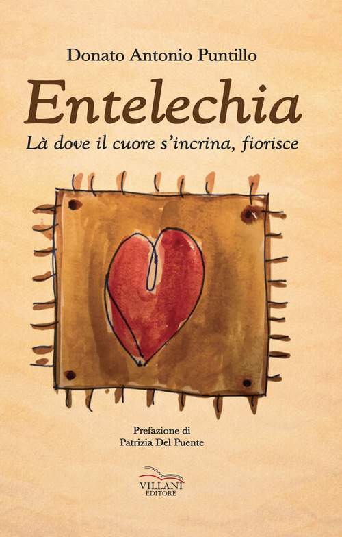 Entelechia. L&agrave; dove il cuore s'incrina, fiorisce