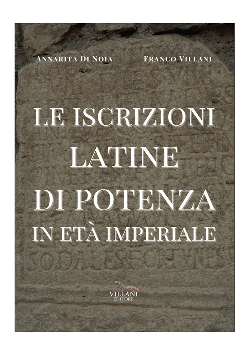 Le iscrizioni latine di Potenza in et&agrave; imperiale