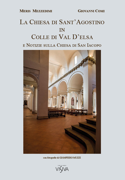 La chiesa di Sant'Agostino in Colle di Val D'elsa e notizie sulla chiesa di San Iacopo