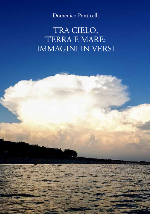 Tra cielo, terra e mare: immagini in versi