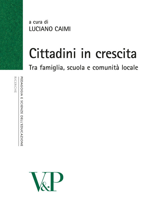 Cittadini in crescita. Tra famiglia, scuola e comunit&agrave; locale
