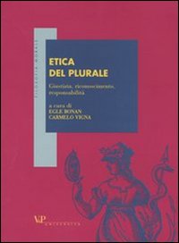 Etica del plurale. Giustizia, riconoscimento, responsabilit&agrave;