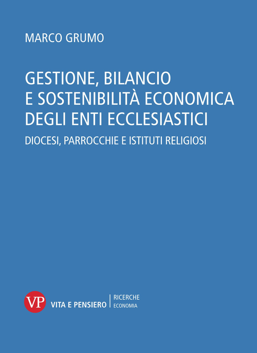 Gestione, bilancio e sostenibilità economica degli enti ecclesiastici. Diocesi, parrocchie e istituti religiosi