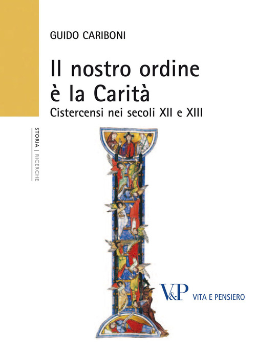 Il nostro ordine &egrave; la carit&agrave;. Cistercensi nei secoli XII e XIII