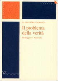 Il problema della verit&agrave;. Heidegger vs Aristotele