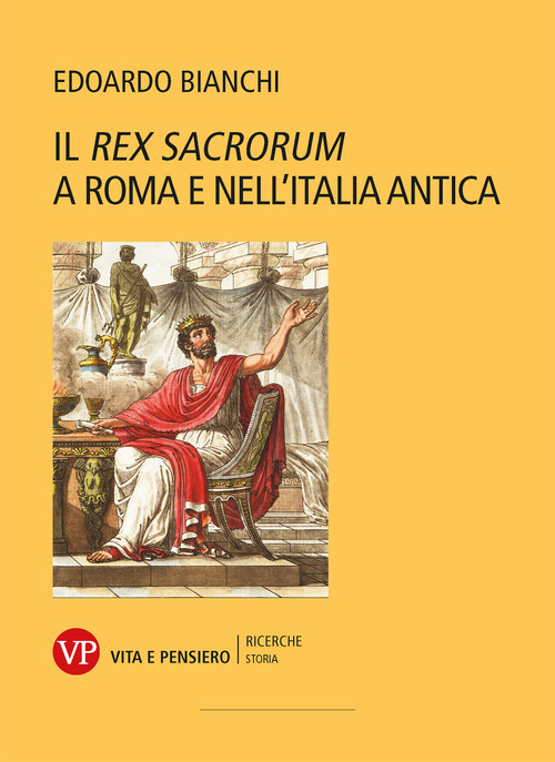 Il «Rex Sacrorum» a Roma e nell'Italia antica