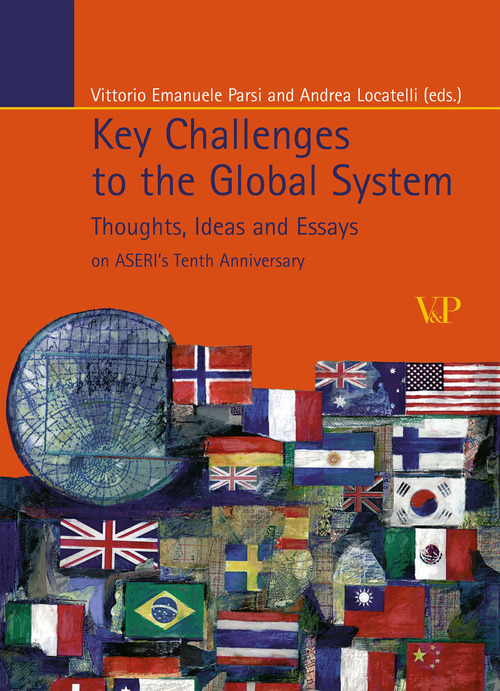 Key Challenges to the Global System. Thoughts, ideas and essays on ASERI's tenth anniversary