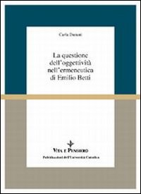 La questione dell'oggettività nell'ermeneutica di Emilio Betti