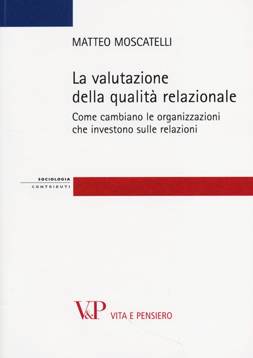 La valutazione della qualità relazionale. Come cambiano le organizzazioni che intervengono sulle relazioni