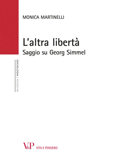 L'altra libert&agrave;. Saggio su Georg Simmel