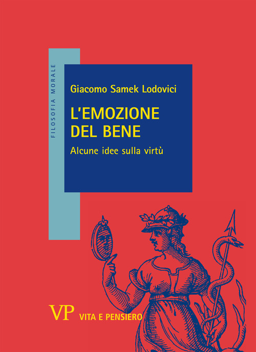 L'emozione del bene. Alcune idee sulla virt&ugrave;