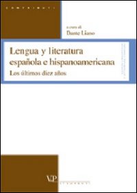 Lengua y literatura espa&ntilde;ola e hispanoamericana. Los &uacute;ltimos diez a&ntilde;os