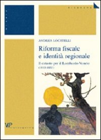 Riforma fiscale e identit&agrave; regionale. Il catasto per il Lombardo Veneto (1815-1853)