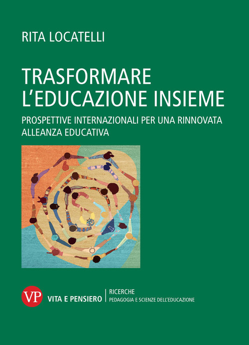 Trasformare l'educazione insieme. Prospettive internazionali per una rinnovata alleanza educativa