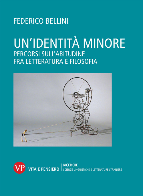 Un'identit&agrave; minore. Percorsi sull'abitudine fra letteratura e filosofia