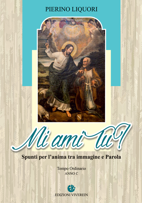 Mi ami tu? Spunti per l'anima tra immagine e Parola. Anno C