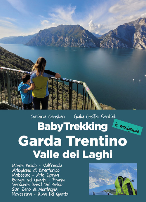 BabyTrekking Garda Trentino. Monte Baldo, Valfredda Altopiano di Brentonico Malcesine, Alto Garda Borghi del Garda, Prada Versante Ovest Del Baldo San Zeno di Montagna Novezzina, Riva Del Garda