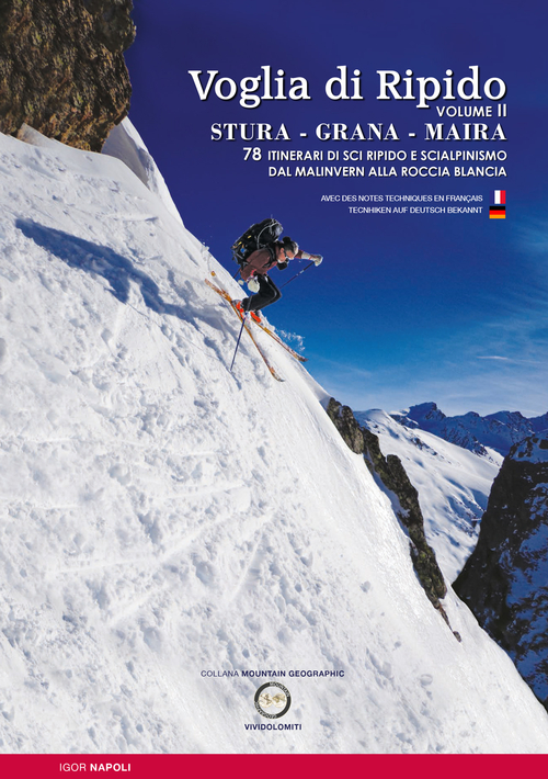 Voglia di ripido. Scialpinsimo e sci ripido in Val Stura, Grana, Maira. Avec des notes techniques en français-Tecnhiken auf deutsch bekannt