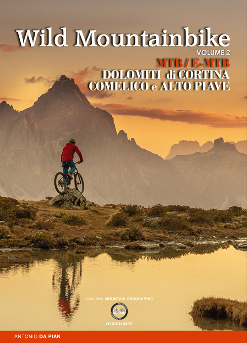 Wild mountainbike. MTB/E-MTB. Dolomiti di Cortina. Comelico e Alto Piave