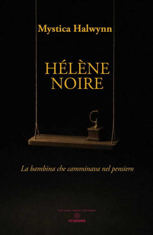 H&eacute;l&egrave;ne Noire. La bambina che camminava nel pensiero
