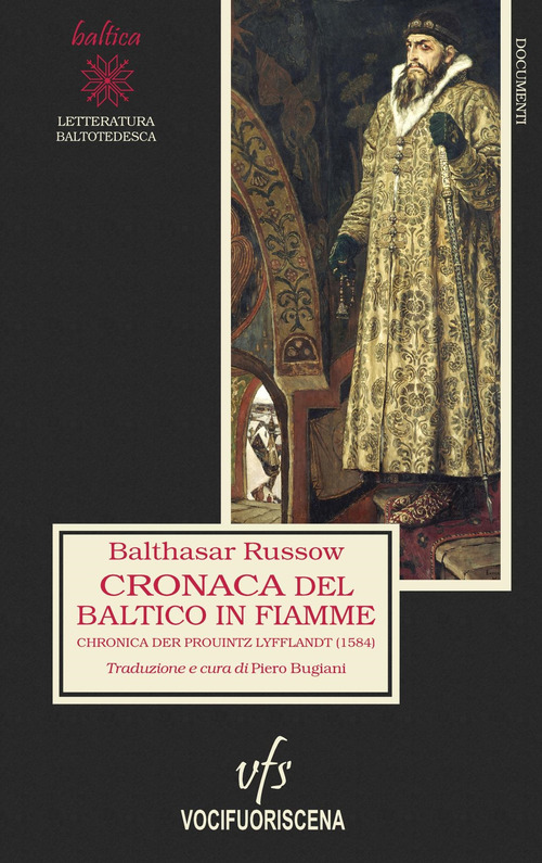 Cronaca del Baltico in fiamme. Chronica der Prouintz Lyfflandt (1584)